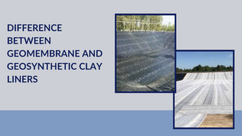 Difference Between Geomembrane and Geosynthetic Clay Liners